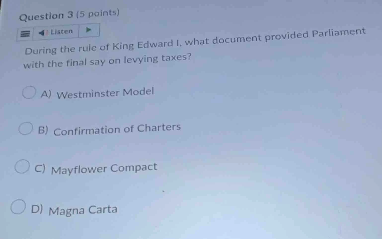 question 3 (5 points) listen during the rule of king edward i, what doc…