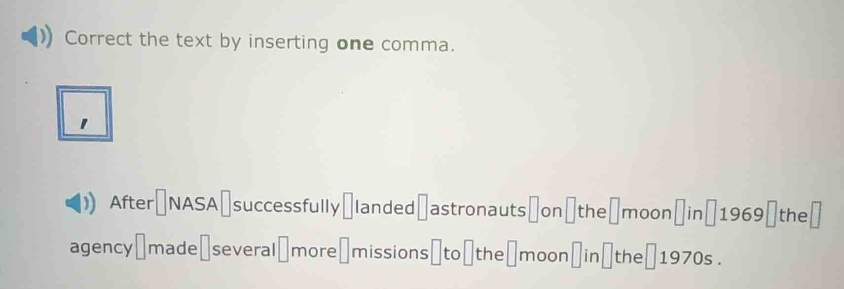 correct the text by inserting one comma. after nasa successfully landed…