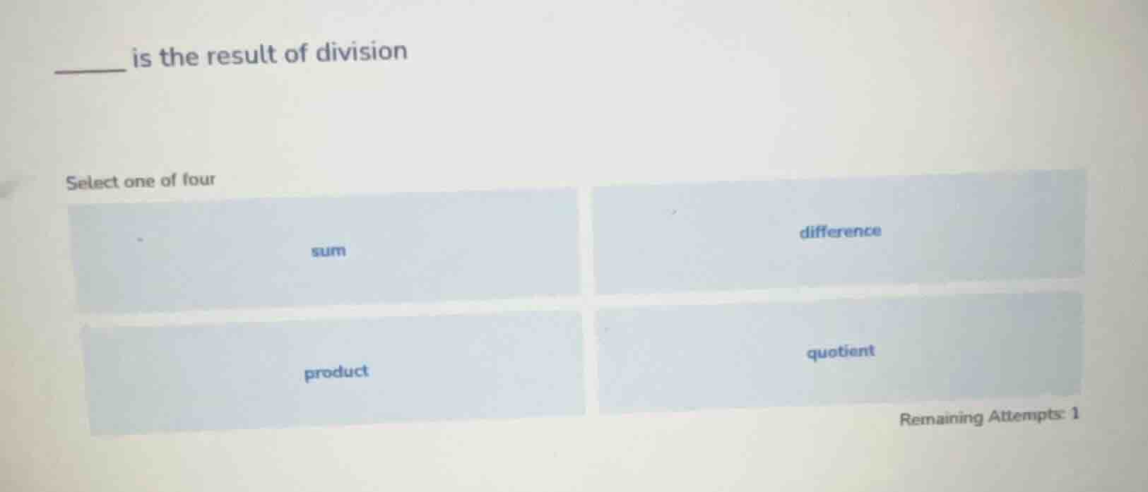 ______ is the result of division select one of four sum\tdifference pro…