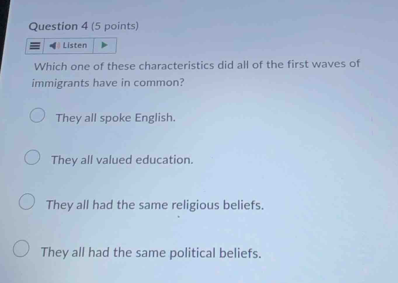 question 4 (5 points) listen which one of these characteristics did all…