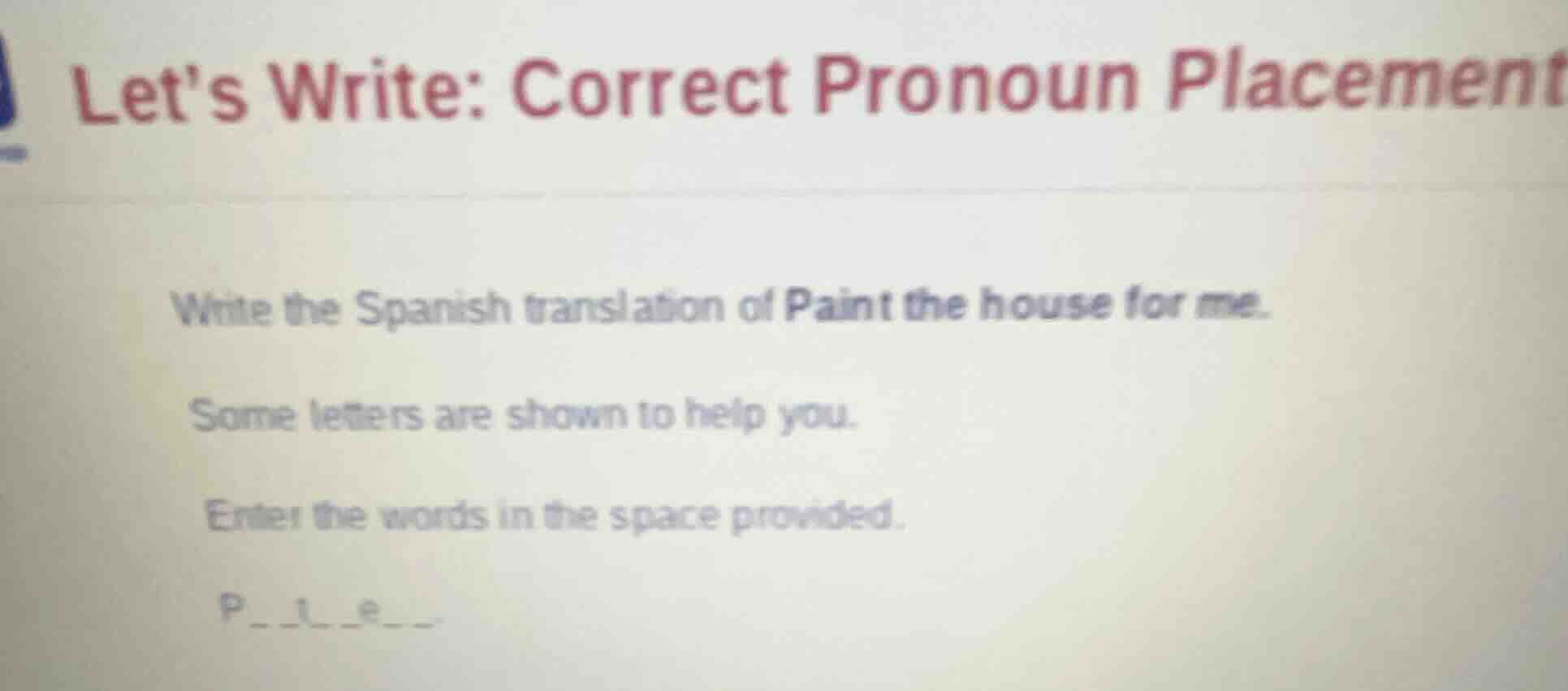 lets write: correct pronoun placement write the spanish translation of …