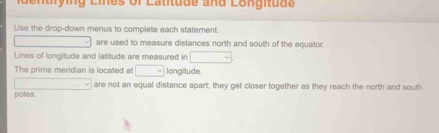 identifying lines of latitude and longitude use the drop-down menus to …