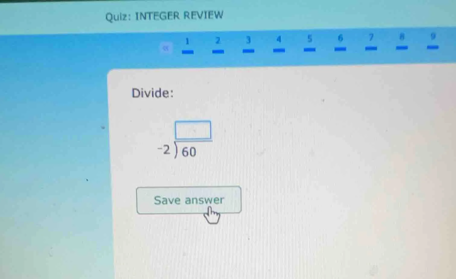 quiz: integer review divide: \\(\\begin{array}{r}\\square\\\\-2\\enclos…