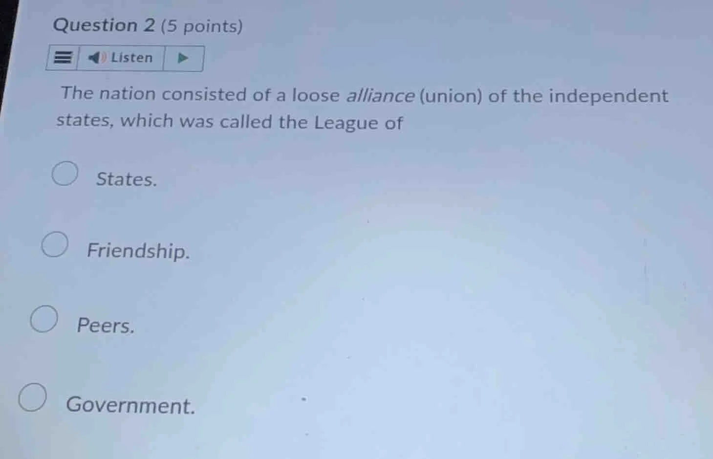 question 2 (5 points) listen the nation consisted of a loose alliance (…