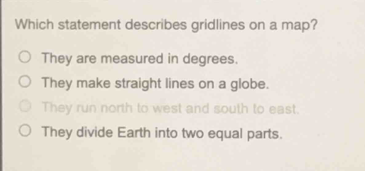 which statement describes gridlines on a map? ○ they are measured in de…