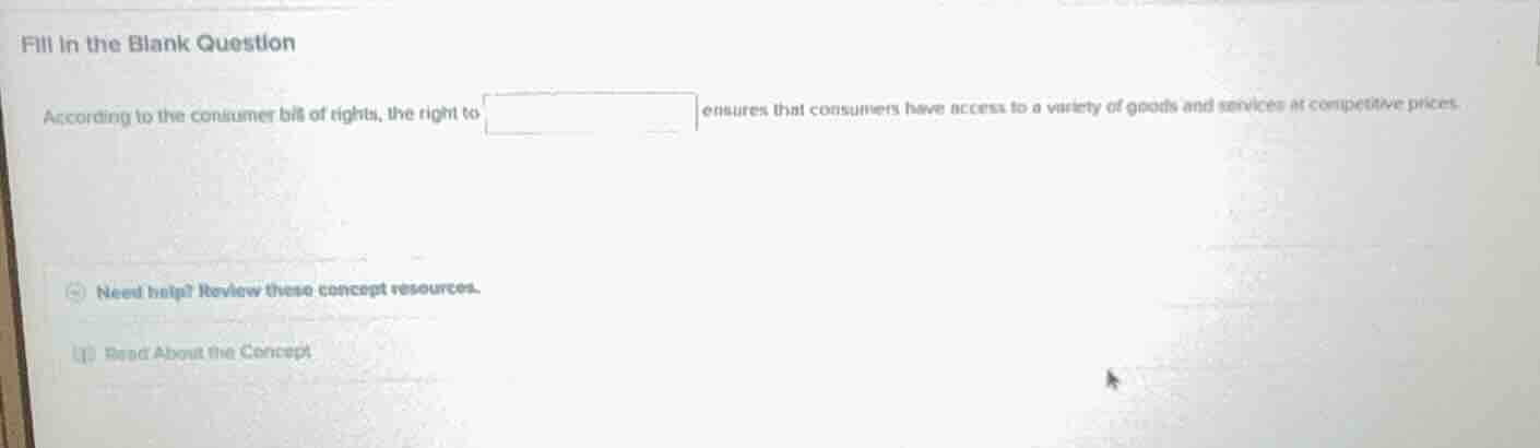 fill in the blank question according to the consumer bill of rights, th…