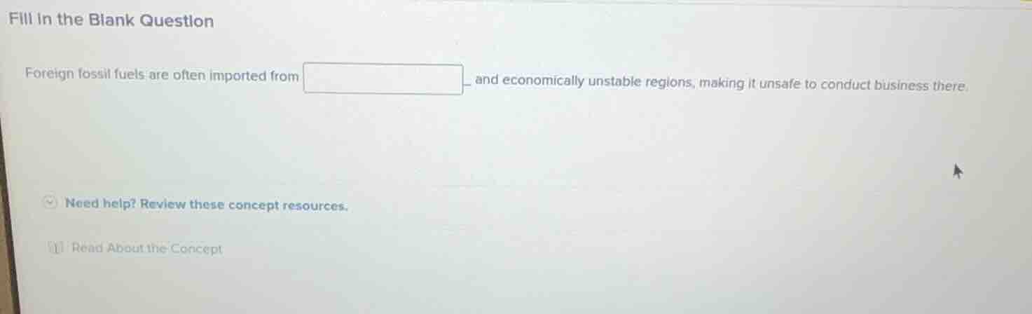 fill in the blank question foreign fossil fuels are often imported from…
