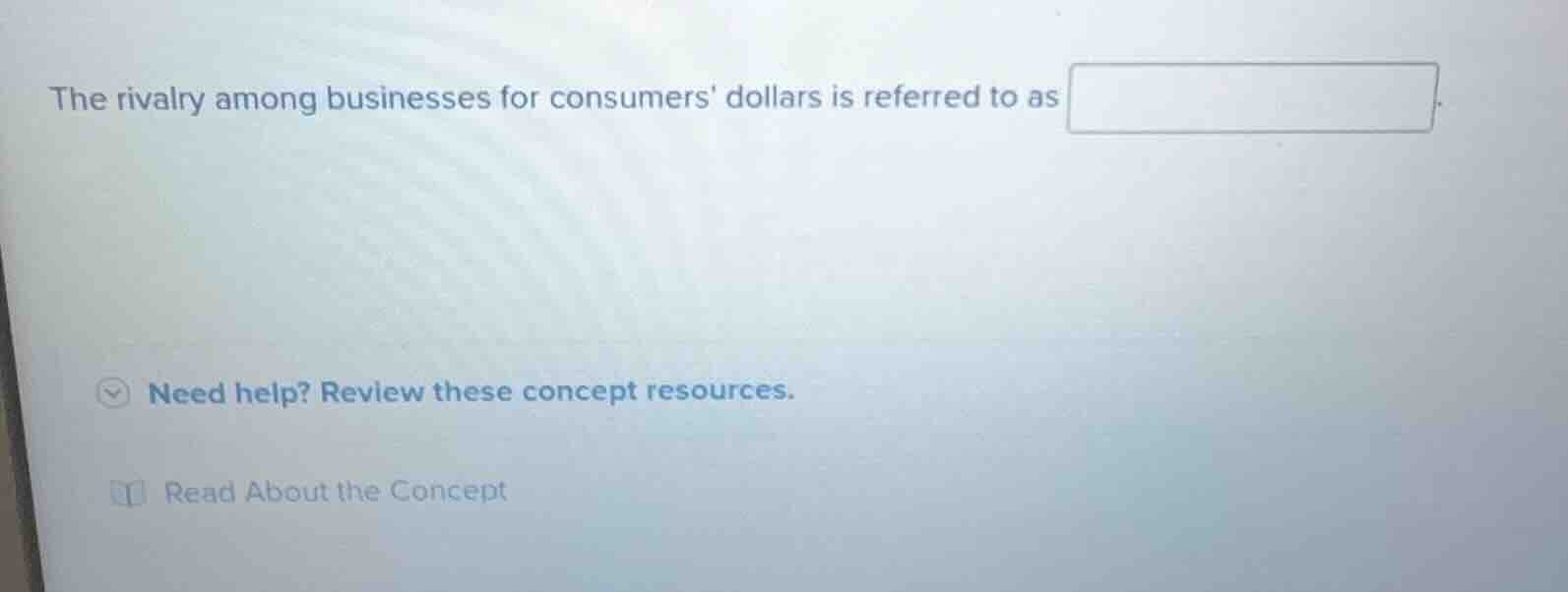 the rivalry among businesses for consumers dollars is referred to as ne…