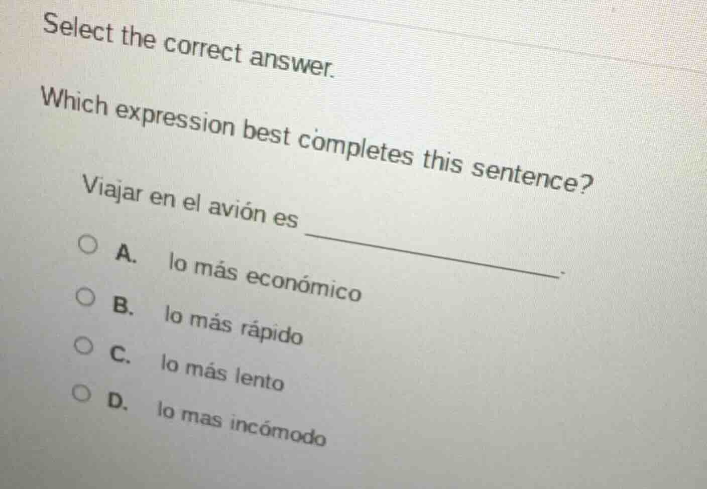 select the correct answer. which expression best completes this sentenc…