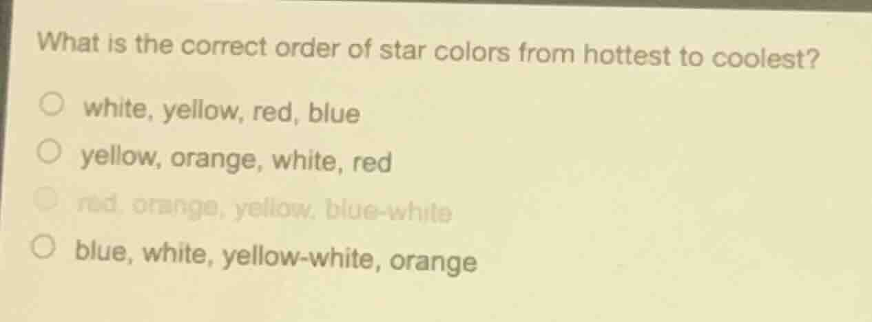 what is the correct order of star colors from hottest to coolest? white…