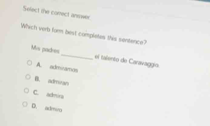 select the correct answer. which verb form best completes this sentence…