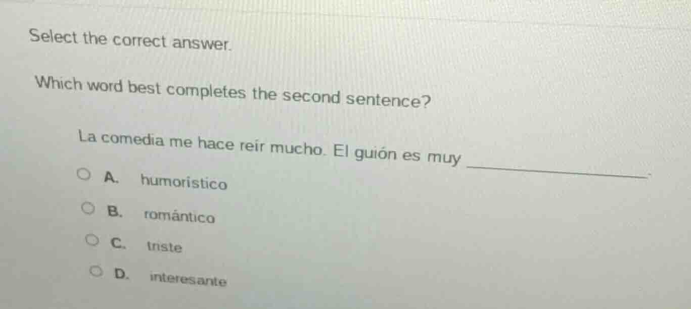 select the correct answer. which word best completes the second sentenc…