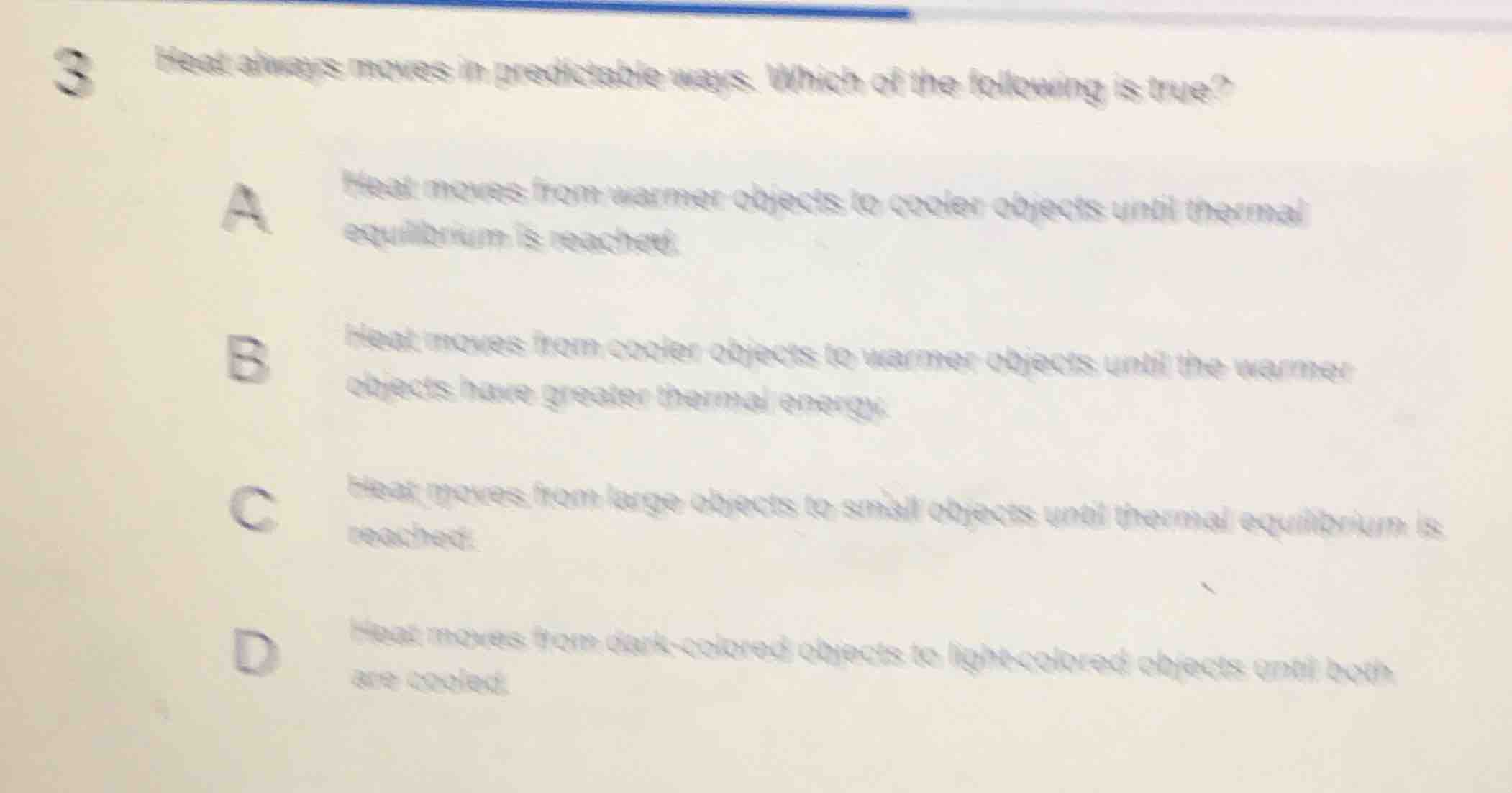 heat always moves in predictable ways. which of the following is true? …