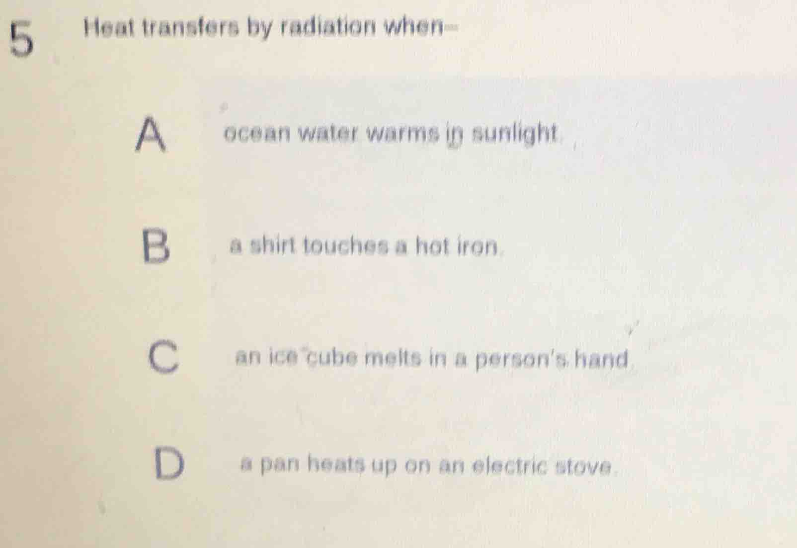 5 heat transfers by radiation when— a ocean water warms in sunlight. b …