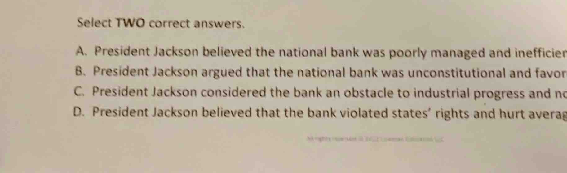 select two correct answers. a. president jackson believed the national …