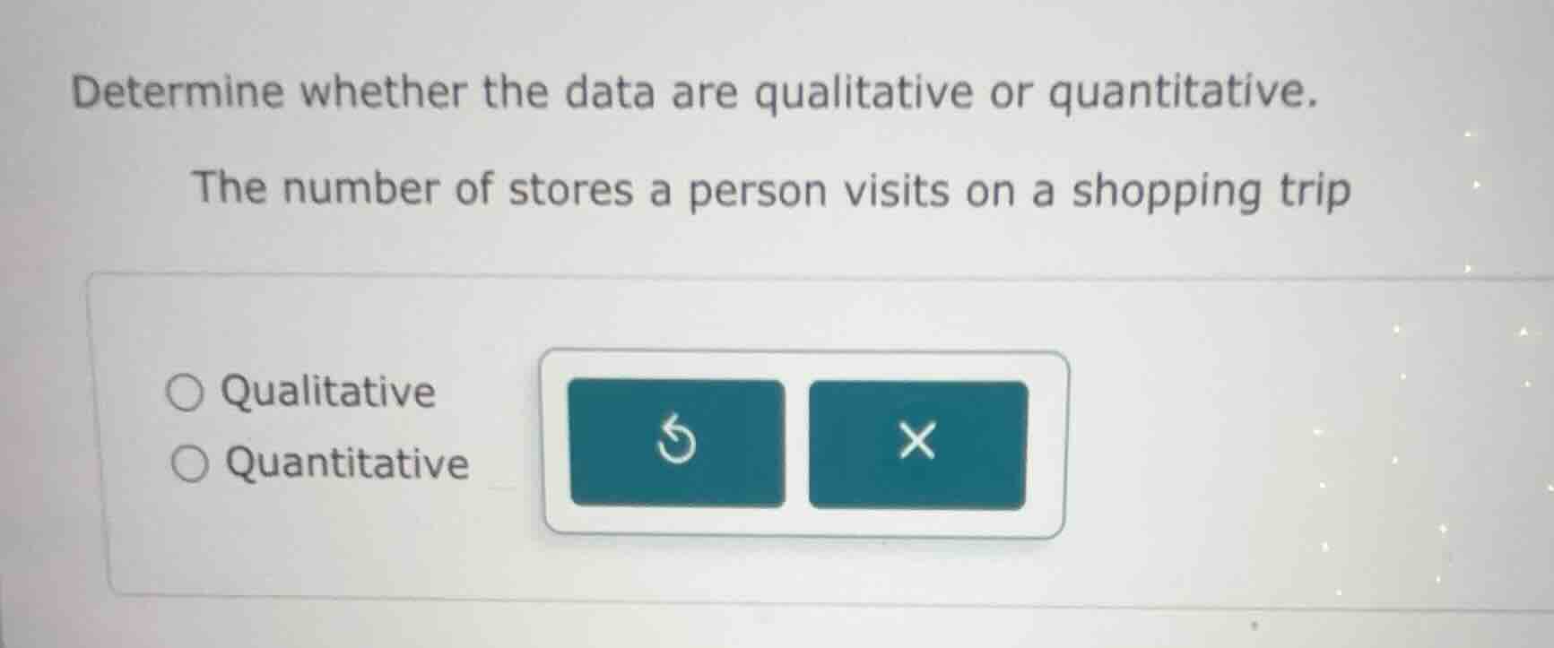 determine whether the data are qualitative or quantitative. the number …