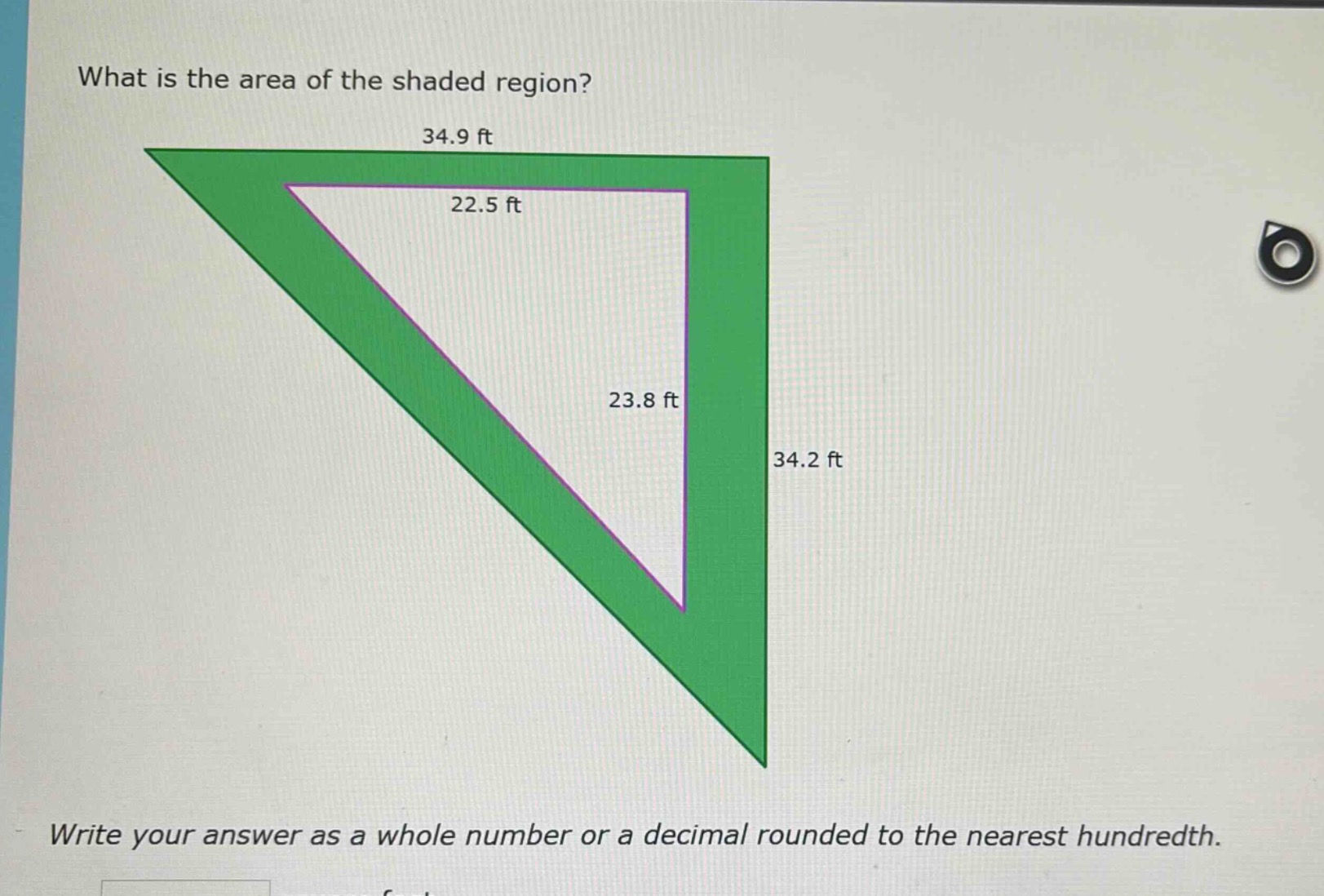 what is the area of the shaded region? 34.9 ft 22.5 ft 23.8 ft 34.2 ft …