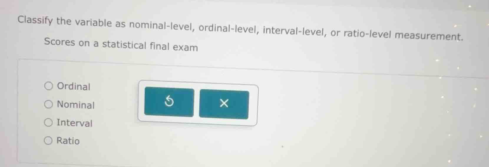 classify the variable as nominal - level, ordinal - level, interval - l…