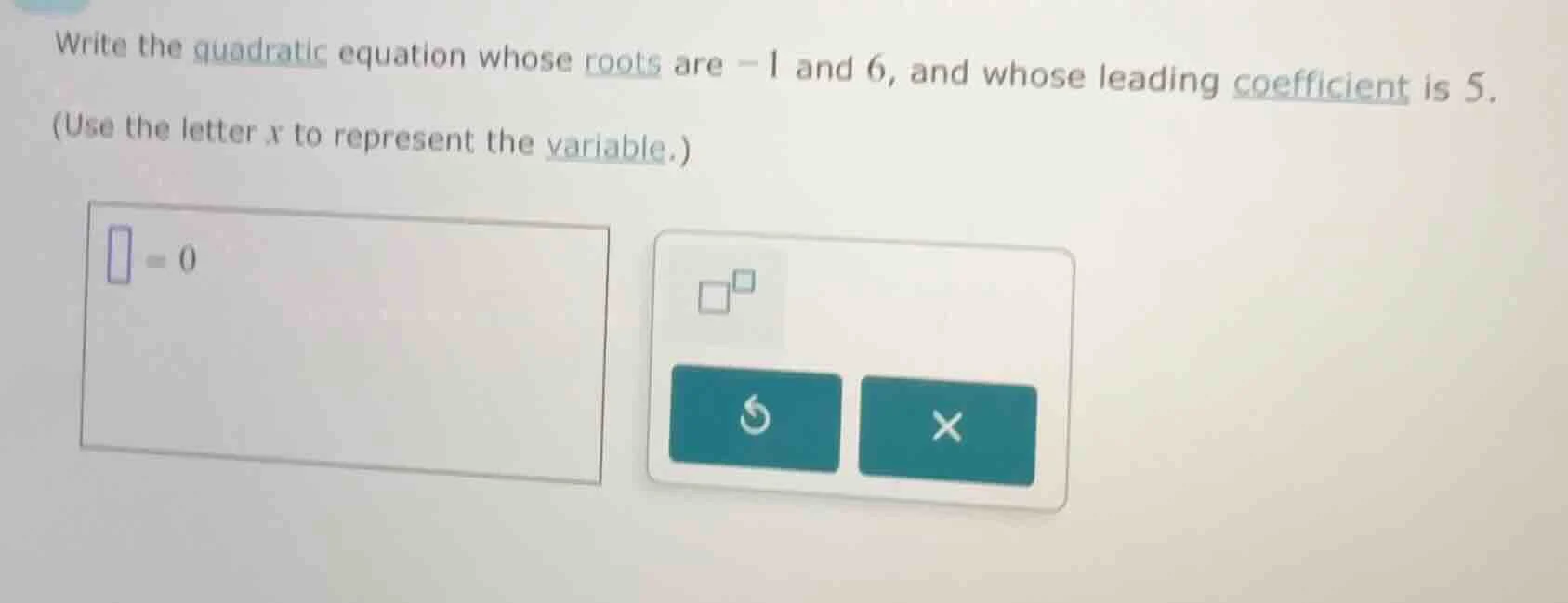 write the quadratic equation whose roots are -1 and 6, and whose leadin…