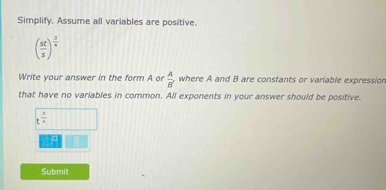 simplify. assume all variables are positive.\\(\\left(\\frac{st}{s}\ ig…