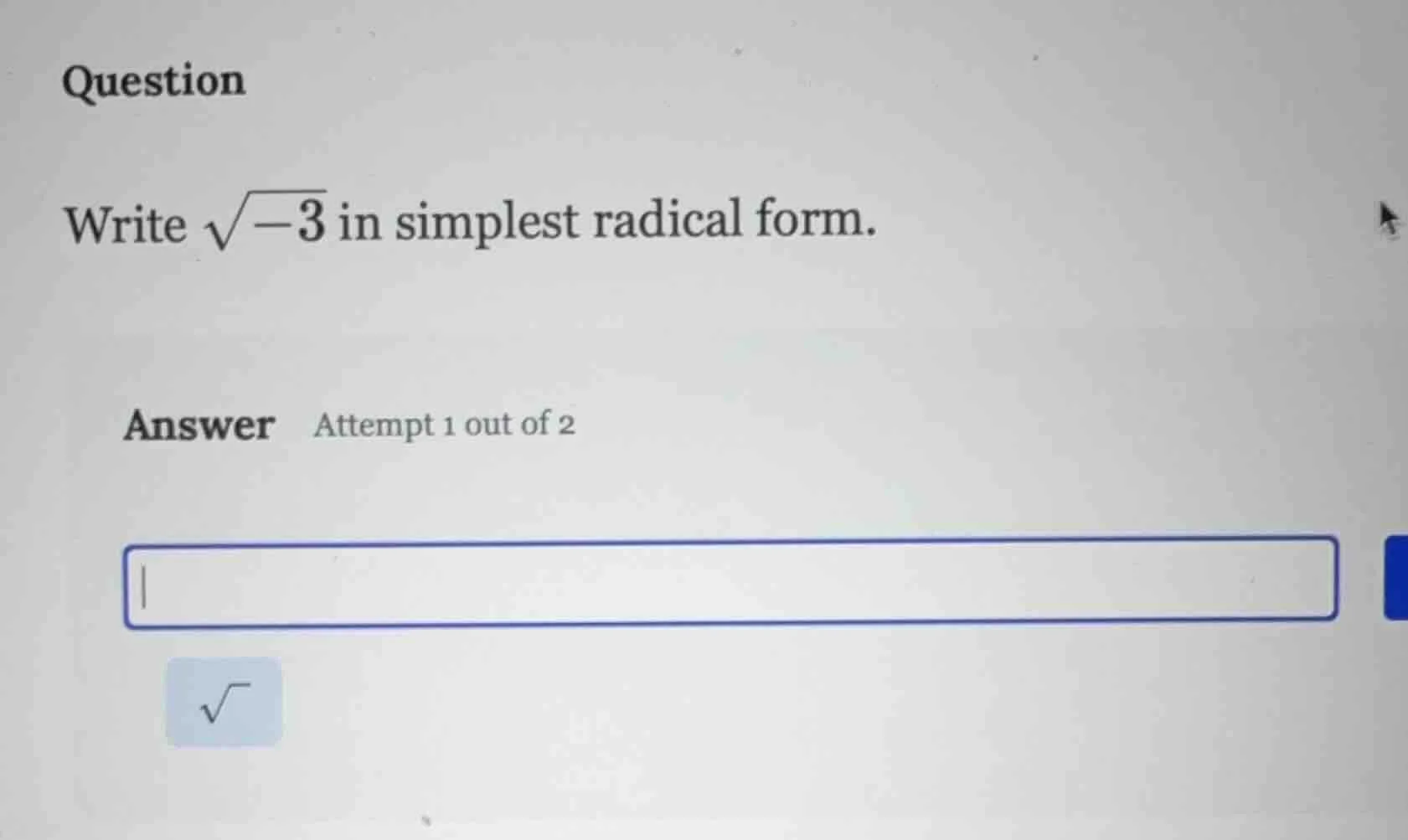 question write \\(\\sqrt{-3}\\) in simplest radical form. answer attemp…