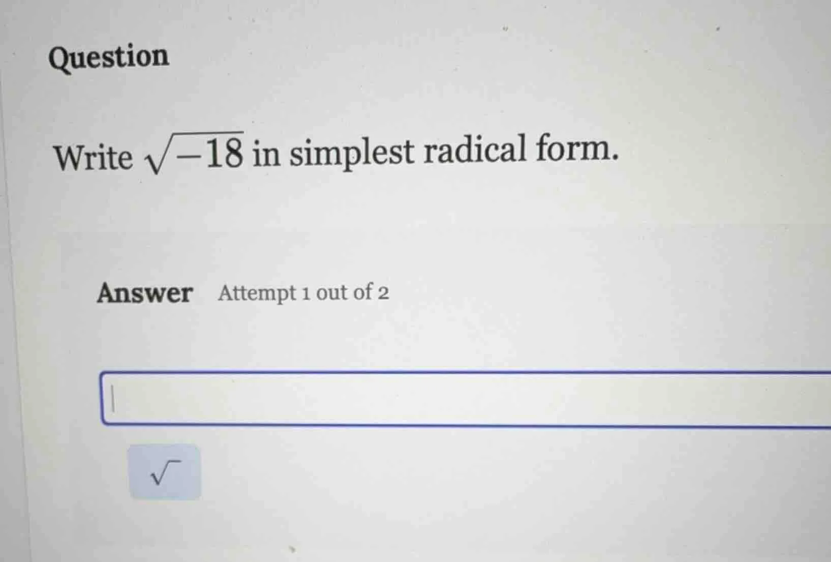 question write \\(\\sqrt{-18}\\) in simplest radical form.