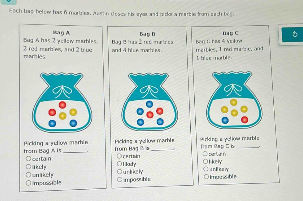 each bag below has 6 marbles. austin closes his eyes and picks a marble…