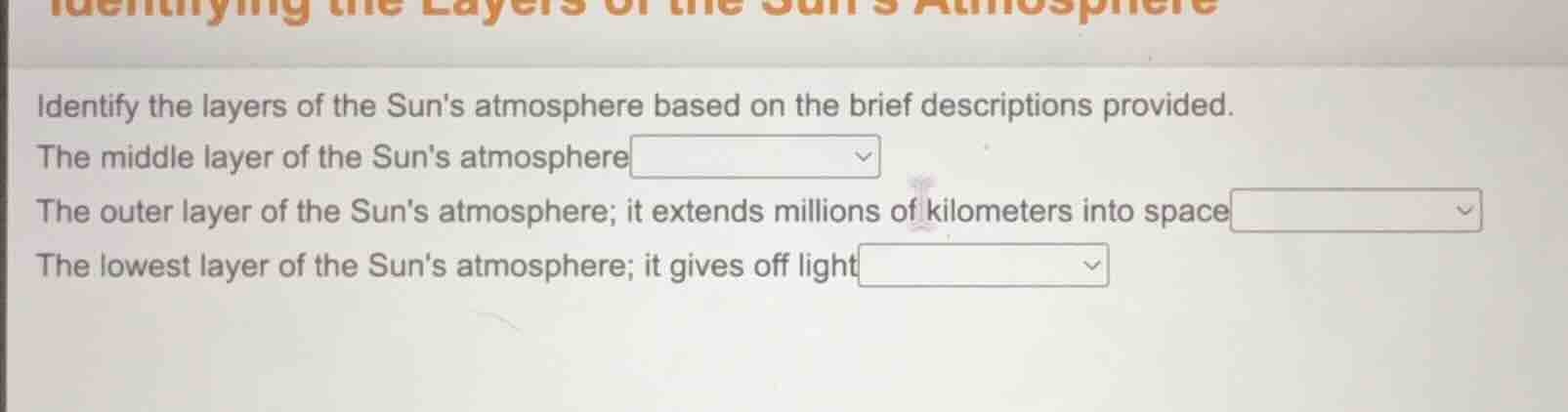 identify the layers of the suns atmosphere based on the brief descripti…