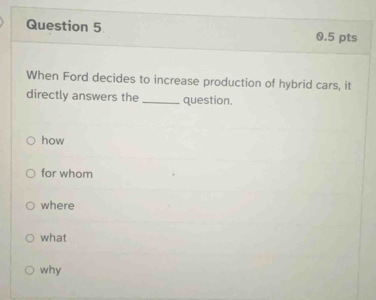 question 5. 0.5 pts when ford decides to increase production of hybrid …