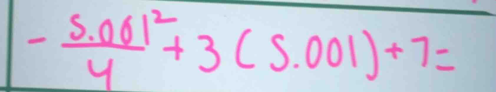 $-\frac{5.061^{2}}{4}+3(5.001)+7=$