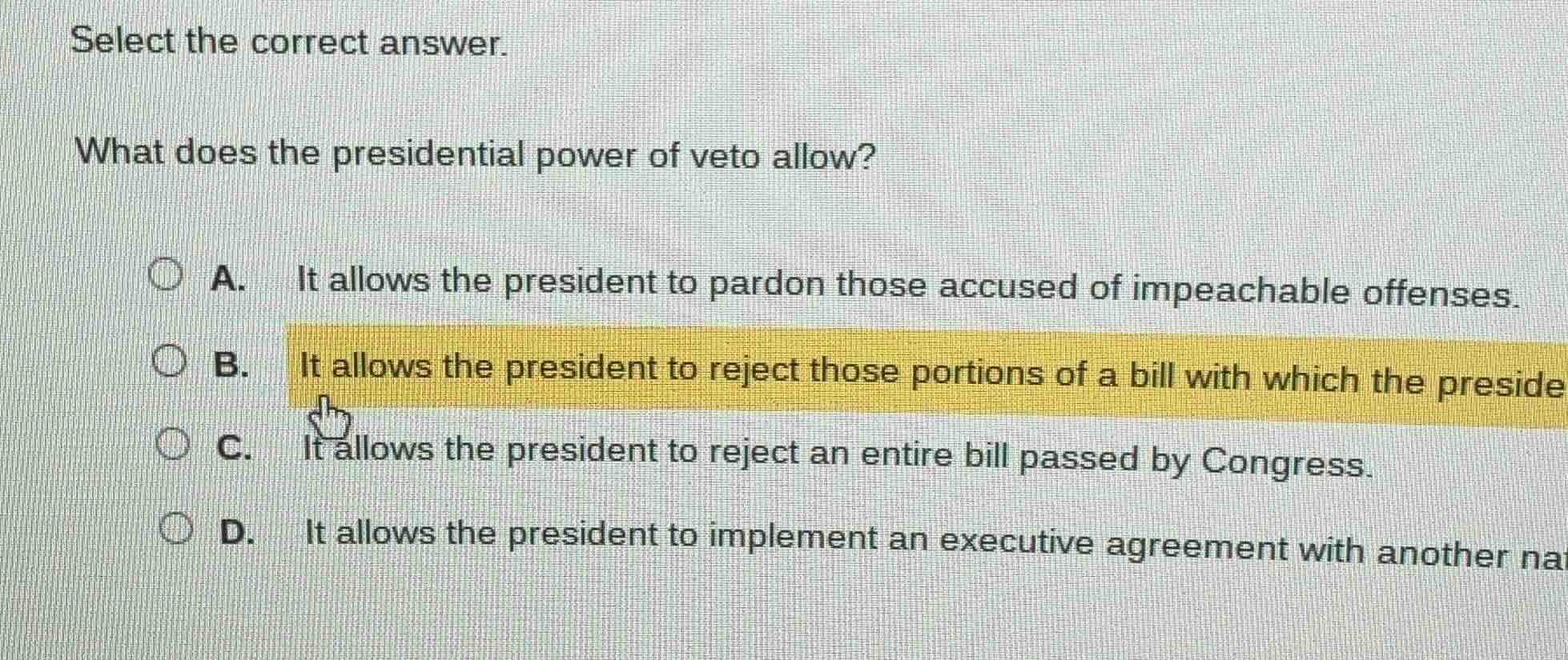 select the correct answer. what does the presidential power of veto all…