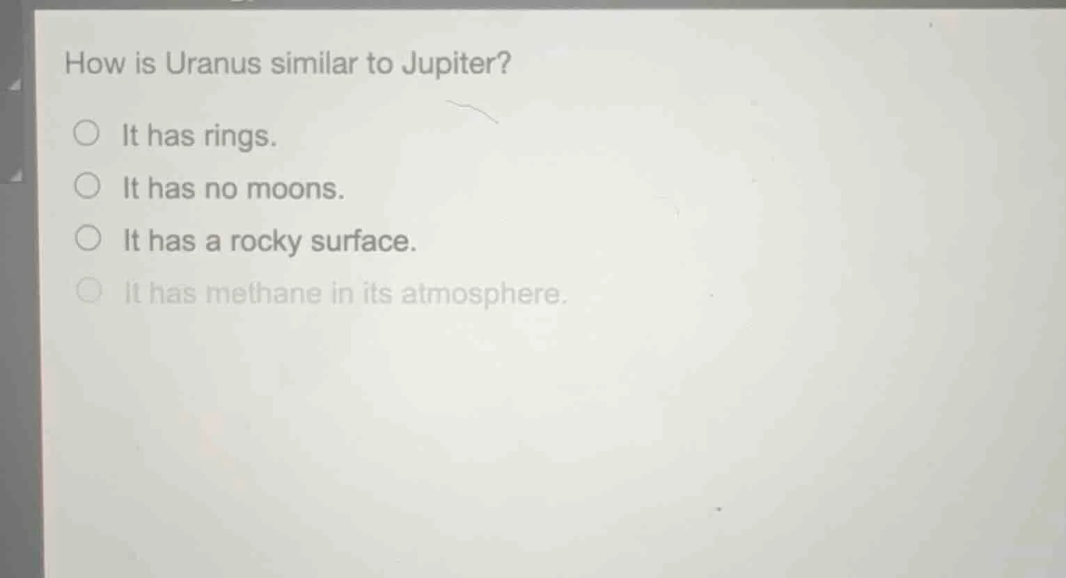 how is uranus similar to jupiter? ○ it has rings. ○ it has no moons. ○ …