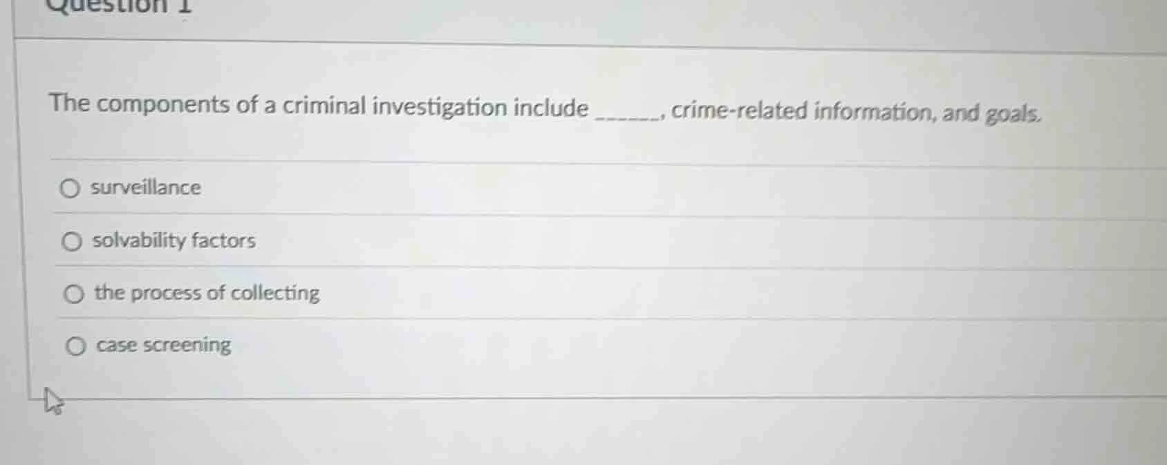 question 1 the components of a criminal investigation include ______, c…