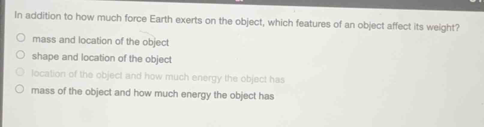 in addition to how much force earth exerts on the object, which feature…