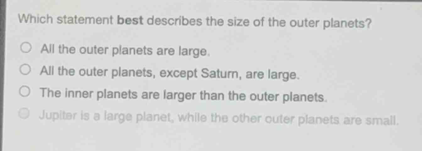 which statement best describes the size of the outer planets? all the o…