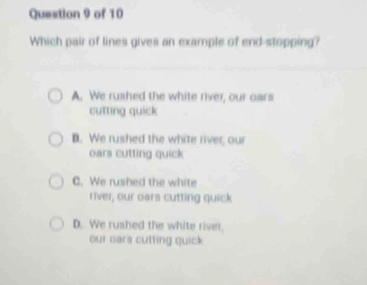 question 9 of 10 which pair of lines gives an example of end - stopping…