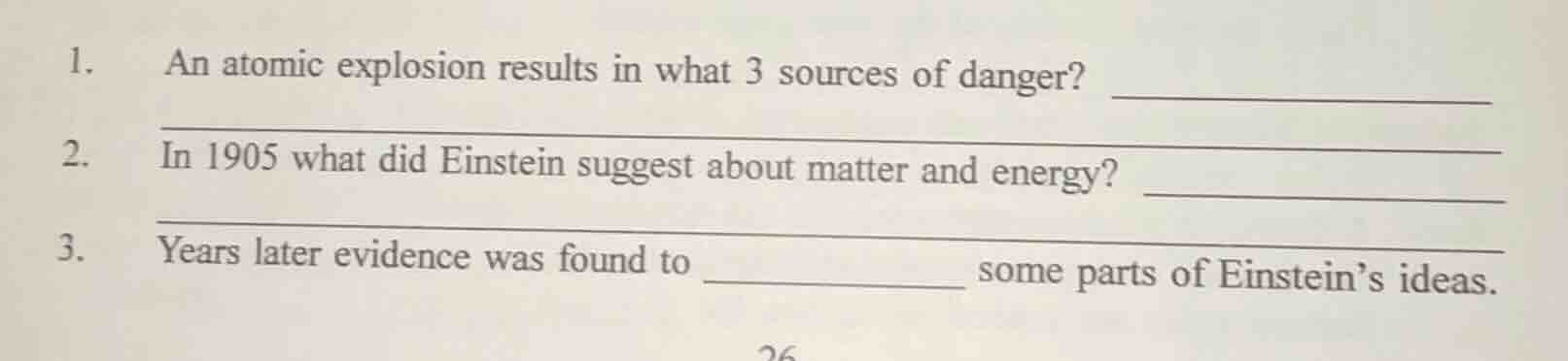 1. an atomic explosion results in what 3 sources of danger? 2. in 1905 …