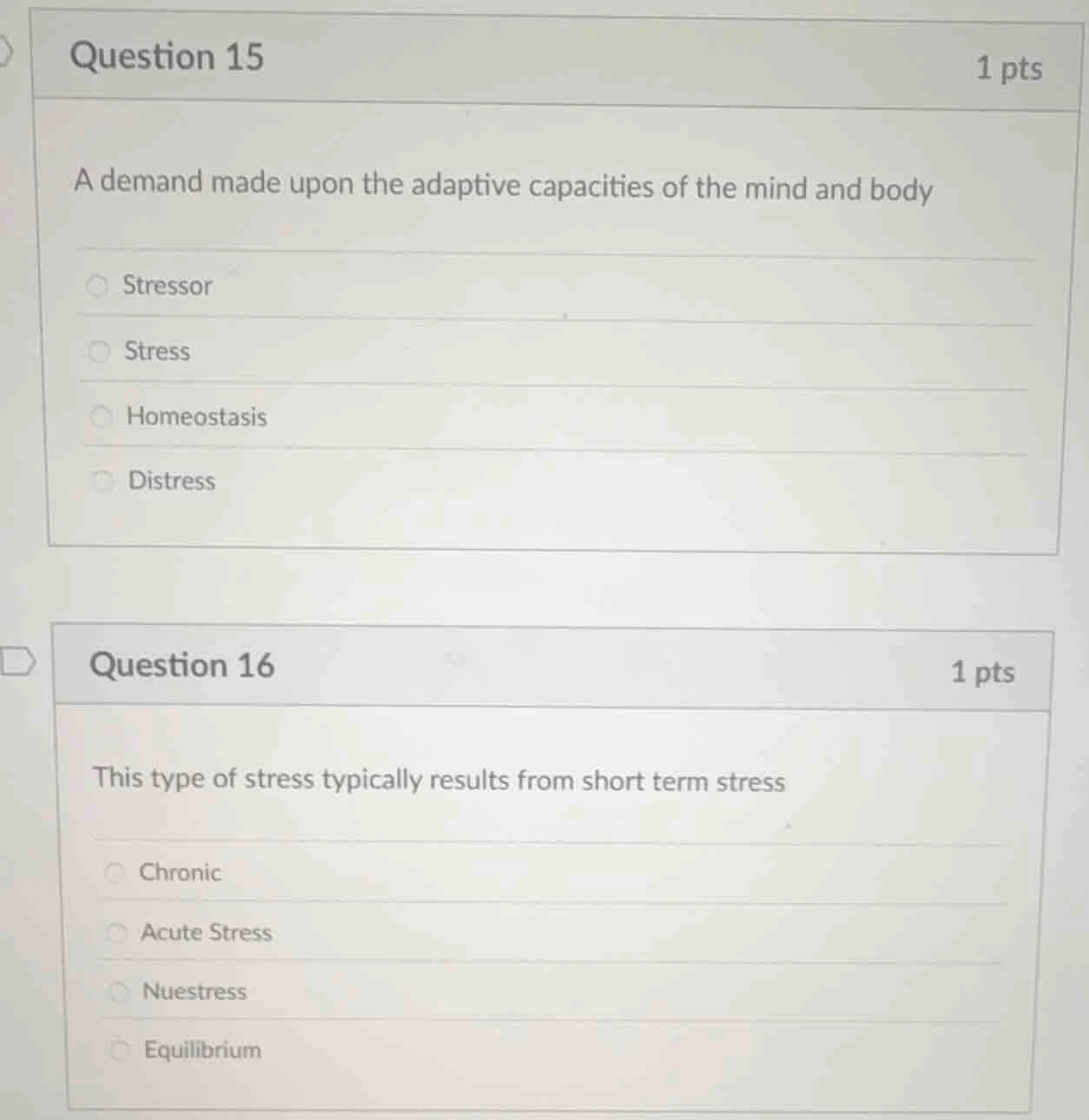 question 15 1 pts a demand made upon the adaptive capacities of the min…
