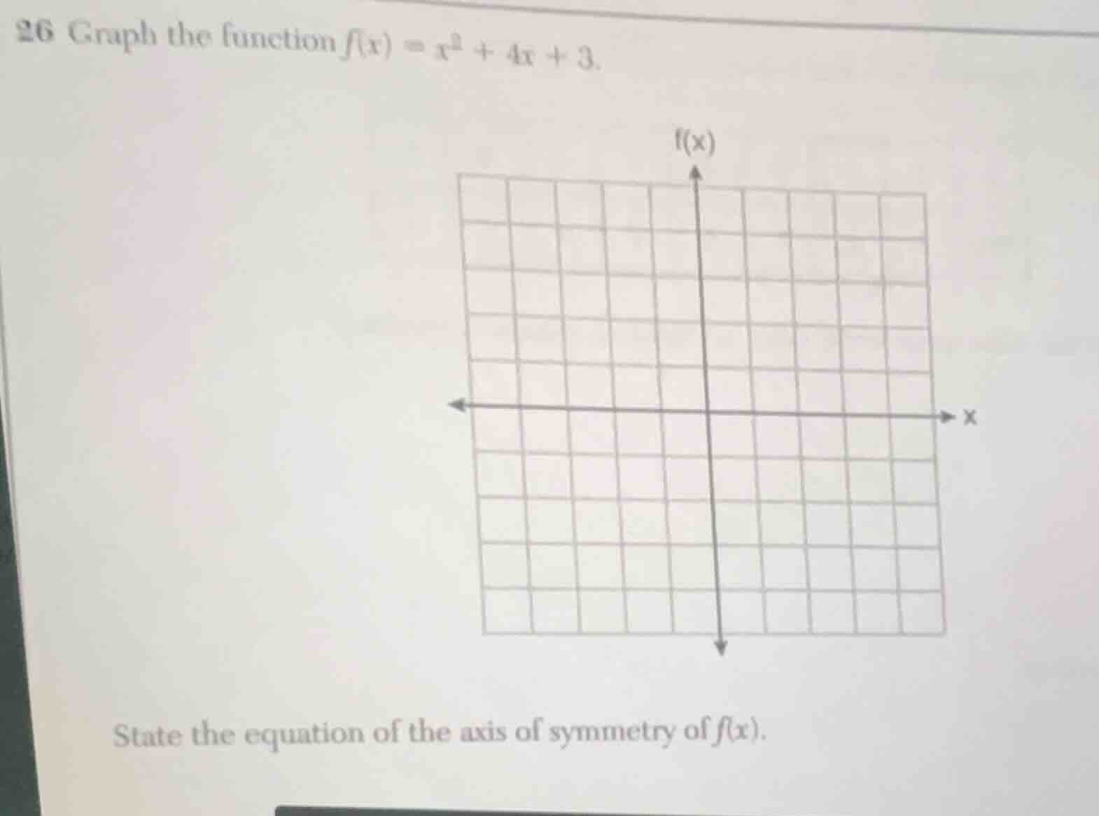 26 graph the function $f(x) = x^2 + 4x + 3$. state the equation of the …