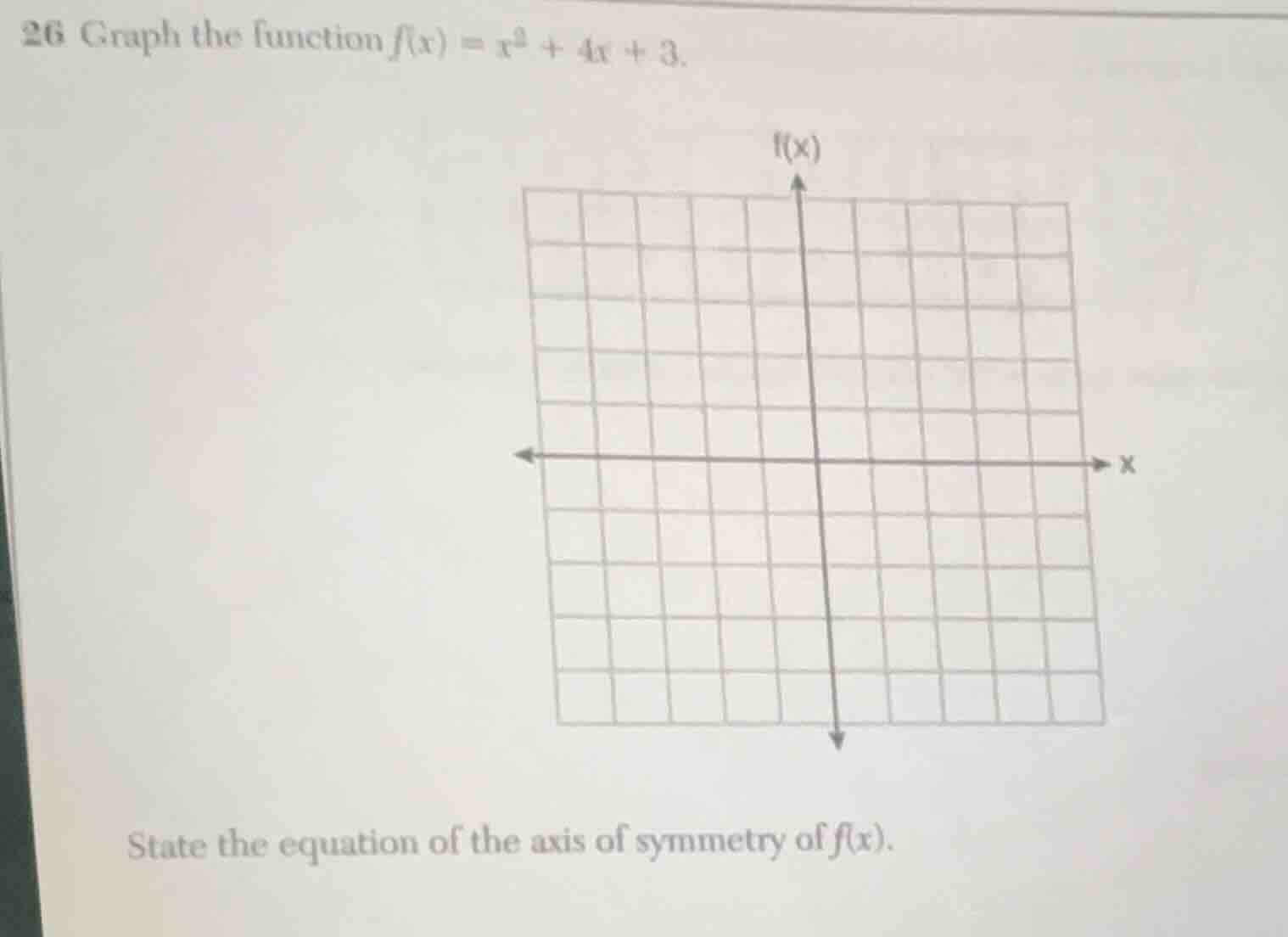 26 graph the function $f(x) = x^2 + 4x + 3$. state the equation of the …