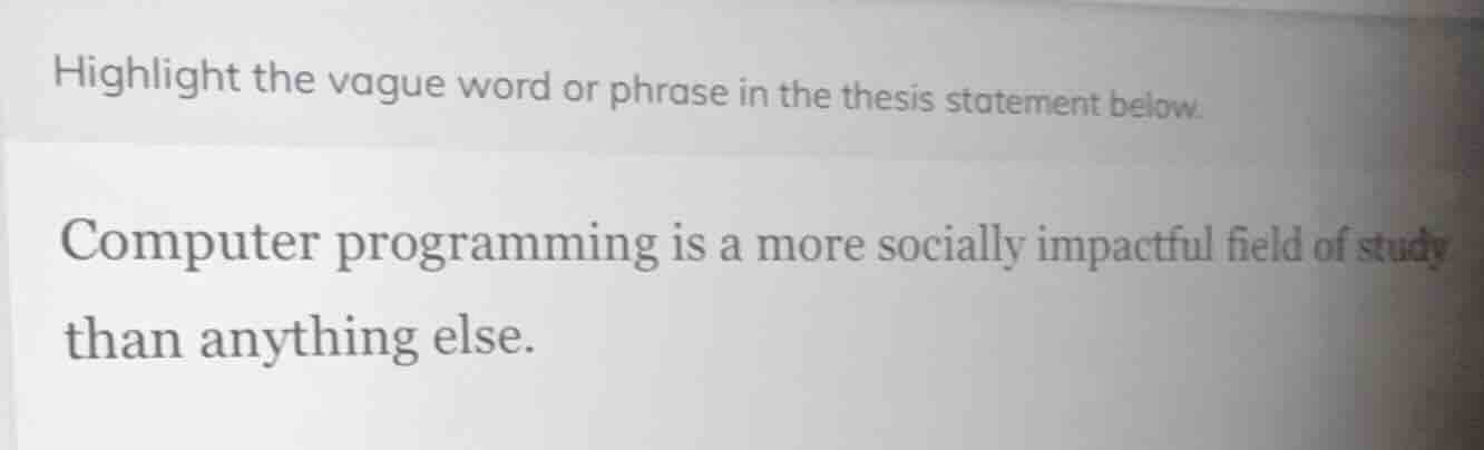 highlight the vague word or phrase in the thesis statement below. compu…