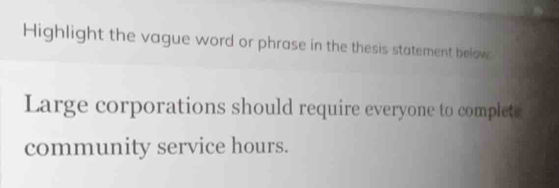 highlight the vague word or phrase in the thesis statement below. large…