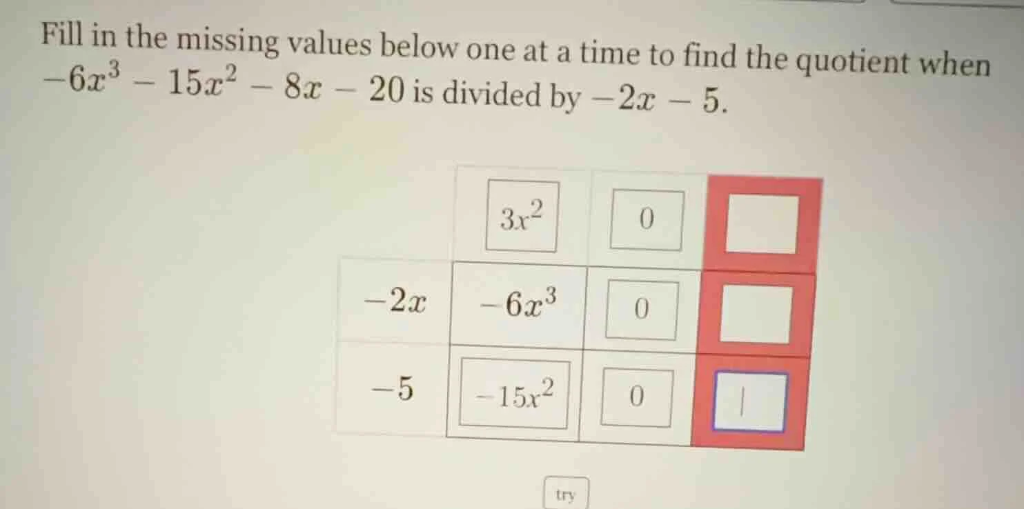 fill in the missing values below one at a time to find the quotient whe…