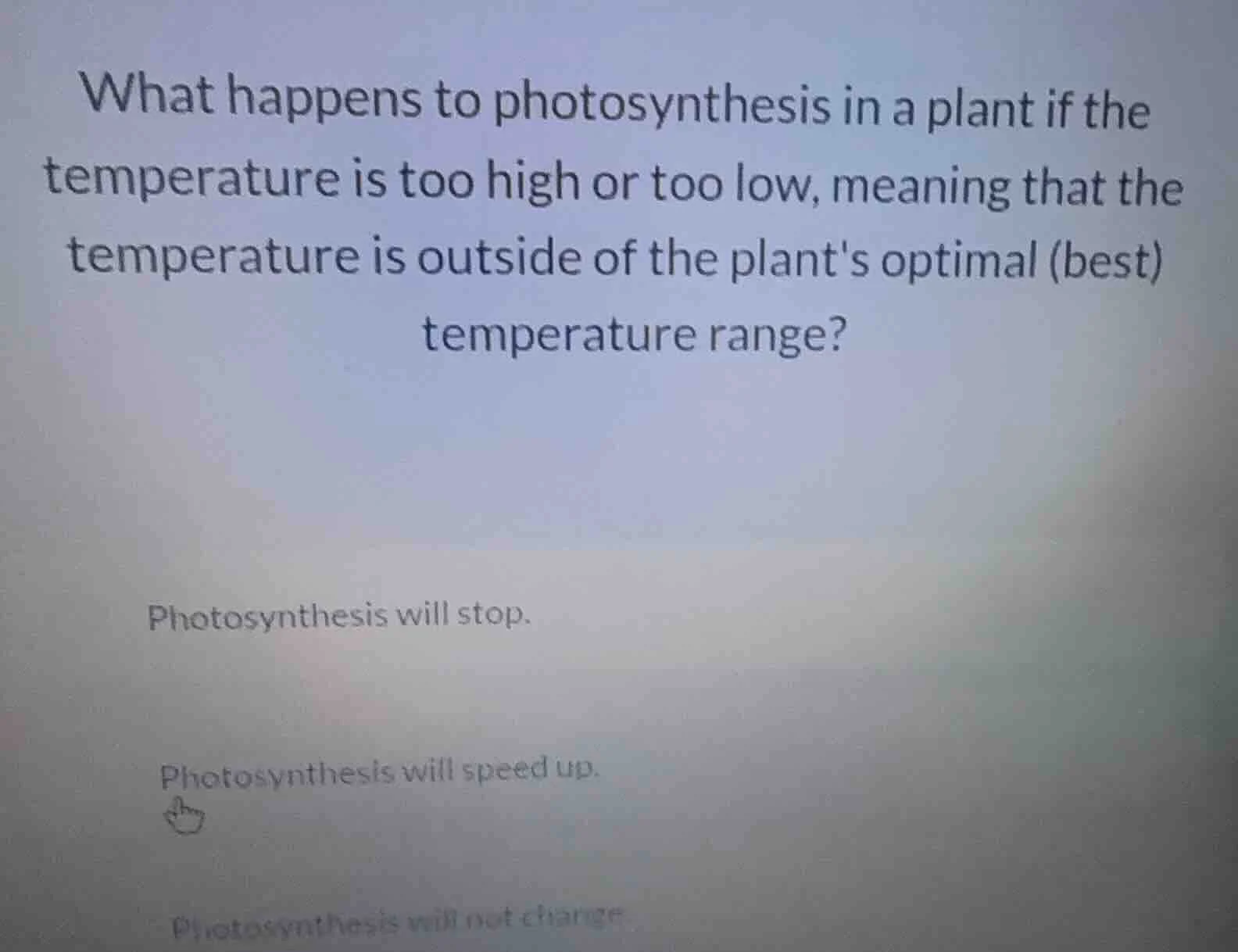 what happens to photosynthesis in a plant if the temperature is too hig…