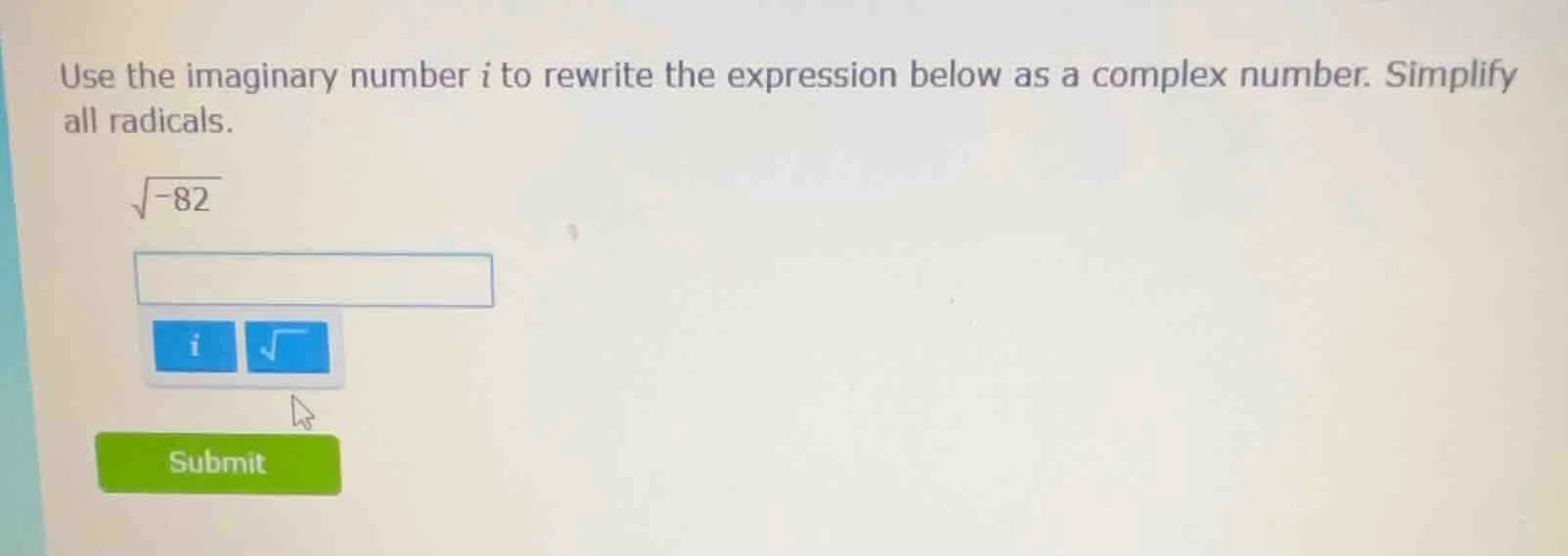 use the imaginary number i to rewrite the expression below as a complex…