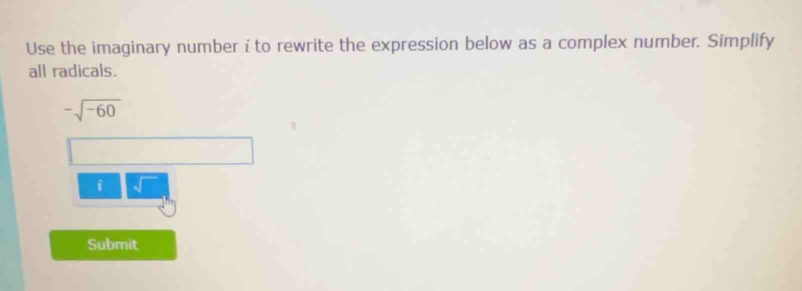 use the imaginary number i to rewrite the expression below as a complex…