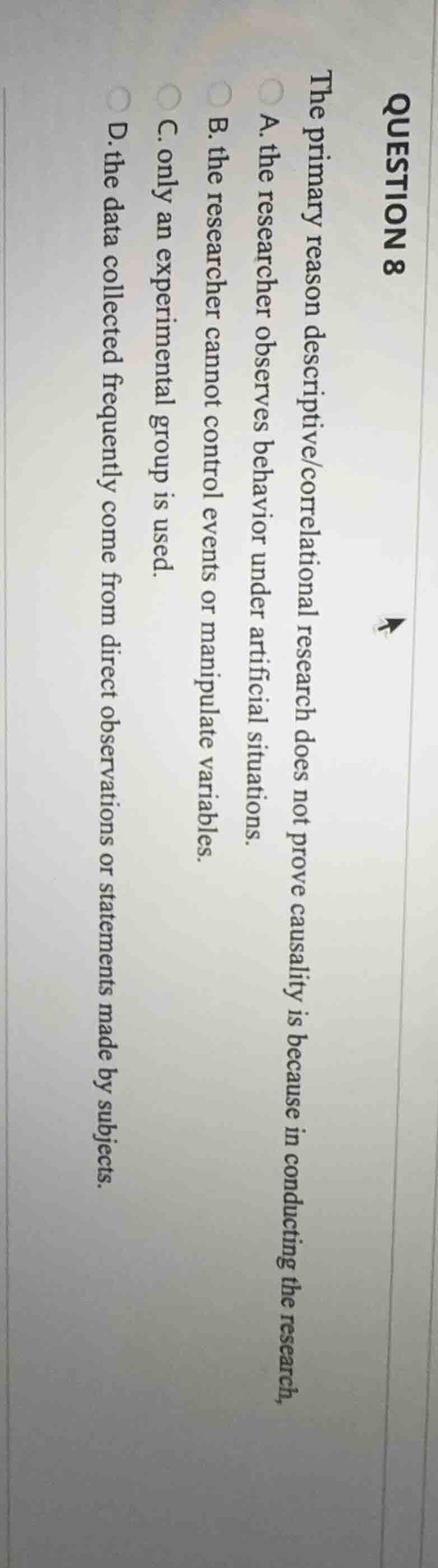 question 8 the primary reason descriptive/correlational research does n…