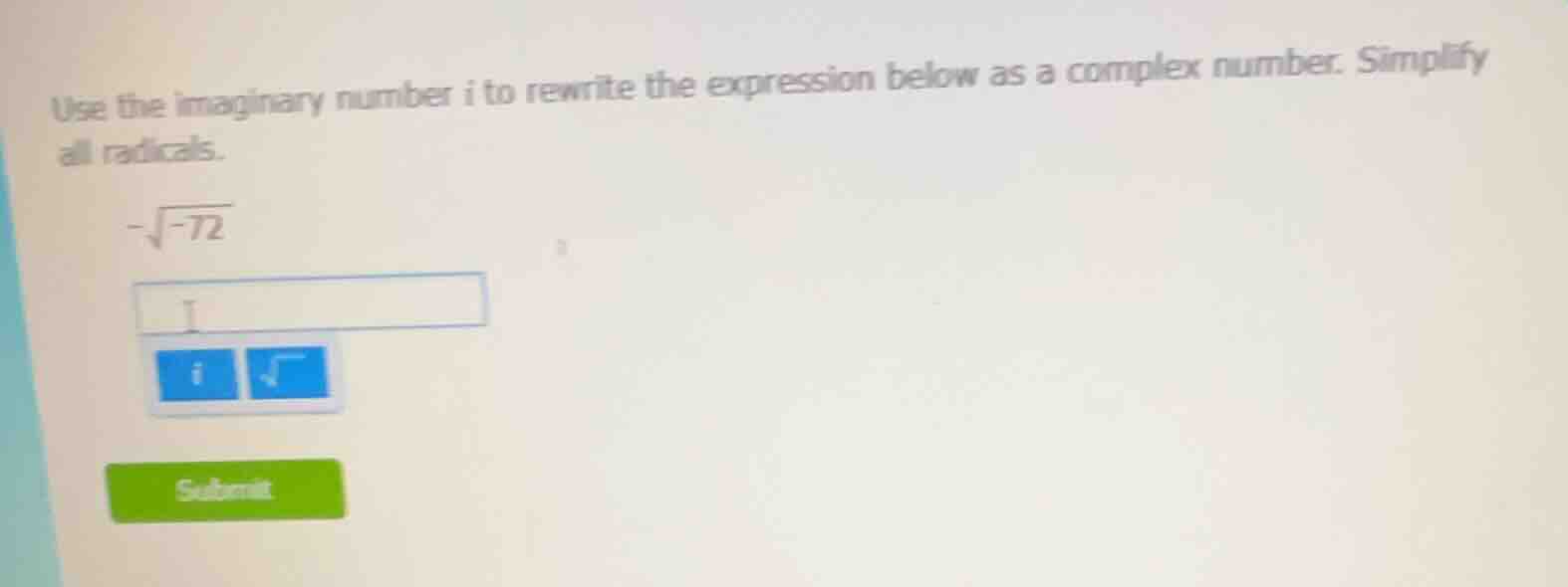 use the imaginary number i to rewrite the expression below as a complex…
