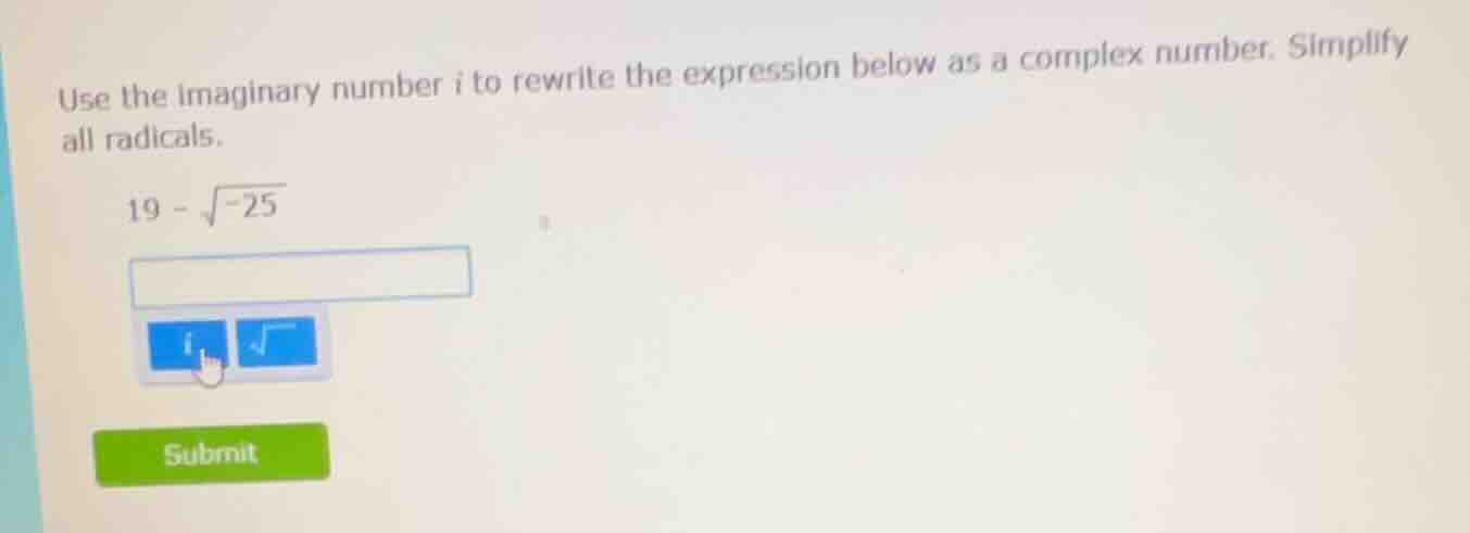 use the imaginary number i to rewrite the expression below as a complex…
