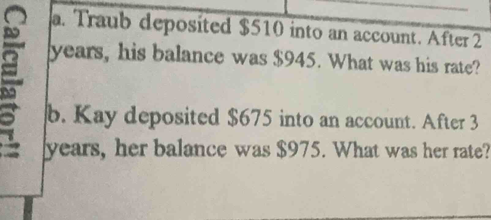a. traub deposited $510 into an account. after 2 years, his balance was…